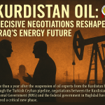 Kurdistan Oil: Decisive Negotiations Reshape Iraq’s Energy Future
