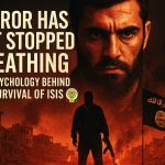 Terror Has Not Stopped Breathing: The Psychology Behind the Survival of ISIS
