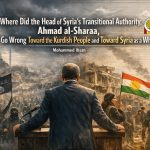 Where Did Ahmad al-Sharaa Go Wrong with Syria’s Kurds and National Transition?